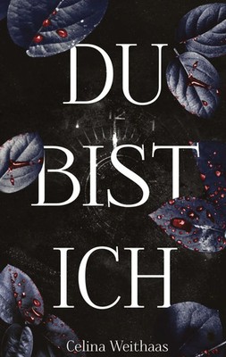 Du bist Ich | Celina Weithaas | Taschenbuch | Ich-Bin-Trilogie | 112 S. | 2025