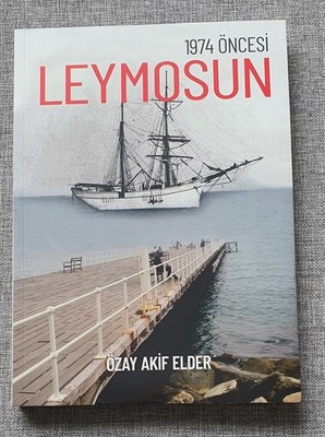 LEYMESUN LIMASSOL BEFORE 1974 ÖNCESİ LEYMOSUN ÖZAY AKİF ELDER'in KALEMİNDEN YENİ