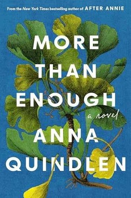 More Than Enough: A Novel - Hardcover, by Quindlen Anna - Very Good u