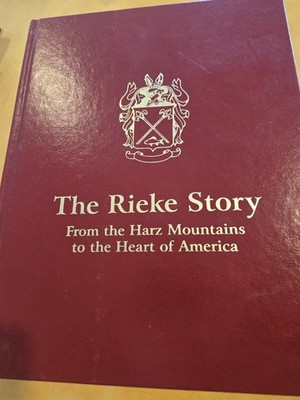 The Rieke Story by Gregory M. Rieke - 2005 First Edition, VG