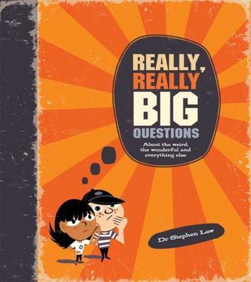 Really, Really Big Questions: About Life, the Universe, and Everything by 