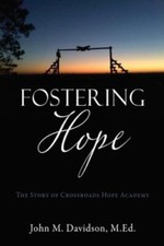 Fostering Hope: The Story of Crossroad... 9781662849534 by Davidson M Ed, John M