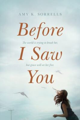 Before I Saw You by Amy Sorrells (2018, Hardcover)