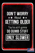 DON'T WORRY! 8"X12" METAL SIGN USA MADE MAN CAVE TIKI BAR PUB HAPPY HOUR HUMOR