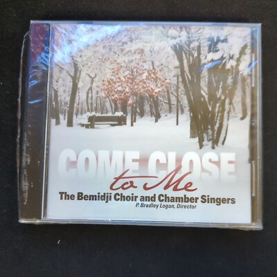 CD - Come Close to Me - The Bemidji Choir and Chamber Singers. New. Sealed