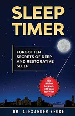 Sleep-Timer: Vergessene Geheimnisse der Tiefe und Erholung - NEU Dr. Alexander Ze 2