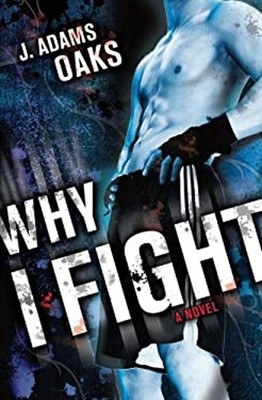 Why I Fight Paperback J. Adams Oaks