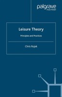 Leisure Theory Principles And Practice C. Rojek Taschenbuch Viii Englisch 2005