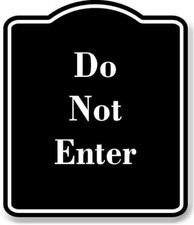 Do Not Enter BLACK Aluminum Composite Sign
