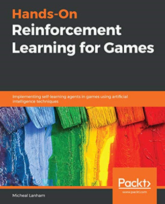 Hands-On Reinforcement Learning for Games: Implementing -  NEW Micheal Lanham 20