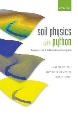Soil Physics with Python: Transport in the Soil-Plant-Atmosphere System by Marco