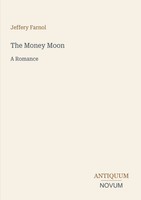 Jeffery Farnol | The Money Moon | Taschenbuch | Englisch (2026) | A Romance