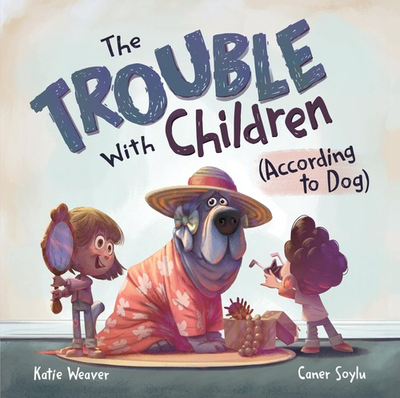 #ad The Trouble with Children According to Dog $10.08