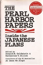 THE PEARL HARBOR PAPERS: INSIDE THE JAPANESE PLANS By Donald M. Goldstein Mint
