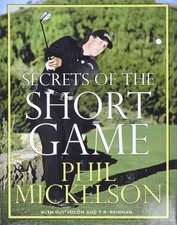 New Phil Mickelson Golf Secrets of the Short Game (Hard Cover) 2518