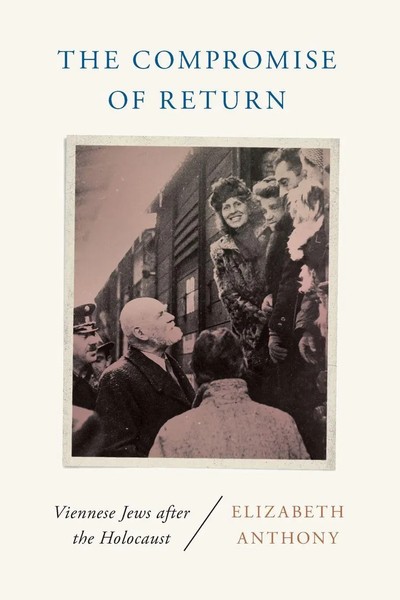 Compromise Of Return | Viennese Jews After The Holocaust | Elizabeth Anthony-image