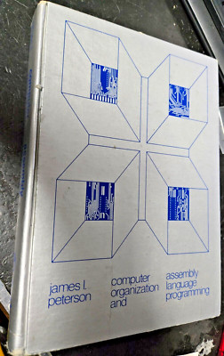 Computer Organization and Assembly Language Programming by James Peterson, 1978