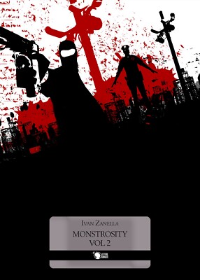 Monstrosity - Band 2 von Ivan Zanella, 2016, Animierte Briefe Verlag
