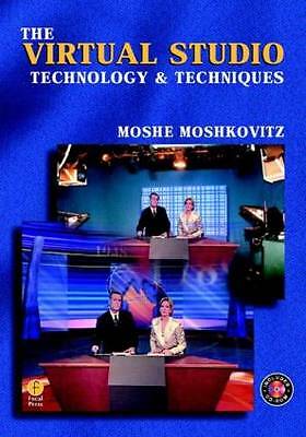 The Virtual Studio: Technology and Techniques by 