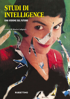 Studi di intelligence. Una visione sul futuro - Caligiuri Mario