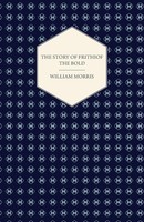 William Morris | The Story Of Frithiof The Bold | Taschenbuch | Englisch (2012)