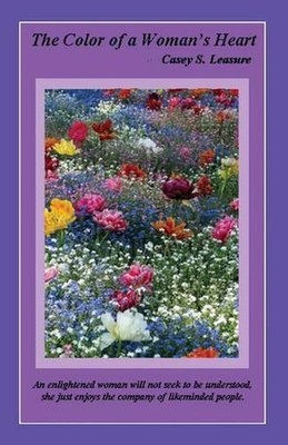The Color of a Woman's Heart by Casey S. Leasure (English) Paperback Book