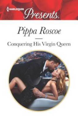 Conquering His Virgin Queen (Harlequin Presents) By Roscoe, Pippa - VERY GOOD