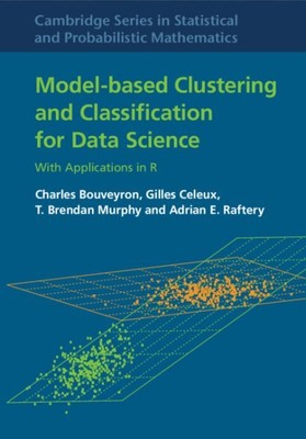Model-Based Clustering and Classification for Data Science : With Application...