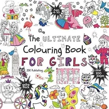 The Ultimate Colouring Book for Girls - Paperback By Evers, JD - VERY GOOD