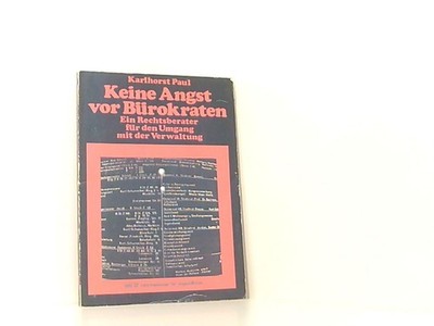 Keine Angst vor Bürokraten. Ein Rechtsberater für den Umgang mit der Verwaltung