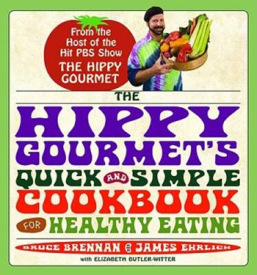 The Hippy Gourmet's Quick and Simple Cookbook for Healthy Eating - GOOD