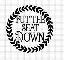 Put the Seat Down Bathroom / Toilet Die-Cut Decal Sticker