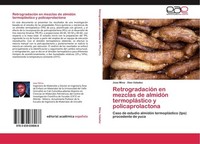 RetrogradacióN En Mezclas De AlmidóN TermopláStico Y Policaprolactona Jose Mina