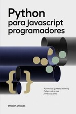 Python para JavaScript Programadores by Wealth Woods (Spanish) Paperback Book