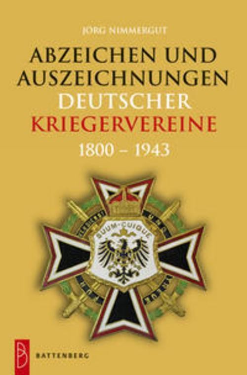 Abzeichen und Auszeichnungen deutscher Kriegervereine Jörg Nimmergut