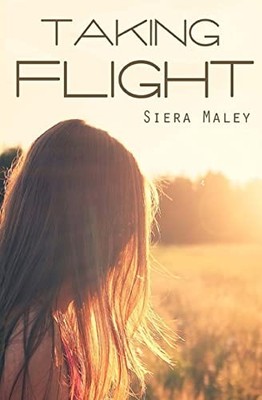 Taking Flight By Siera Maley