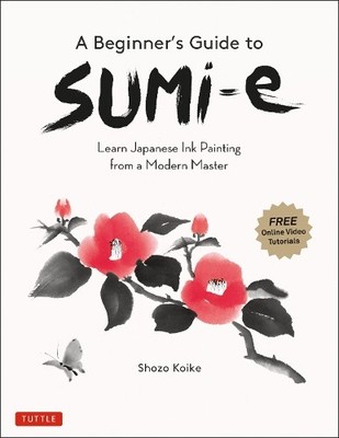 Shozo Koike A Beginner's Guide to Sumi-e (Taschenbuch) (US IMPORT)