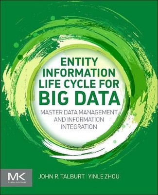 Entity Information Life Cycle for Big Data: Master Data Management and Informati