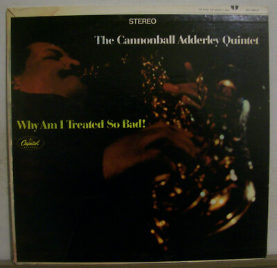 Cannonball Adderly Quintet/Why Am I Treated So Bad!/Capitol/SR2617