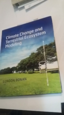 Climate Change and Terrestrial Ecosystem Modeling book Gordon Bonan 2019