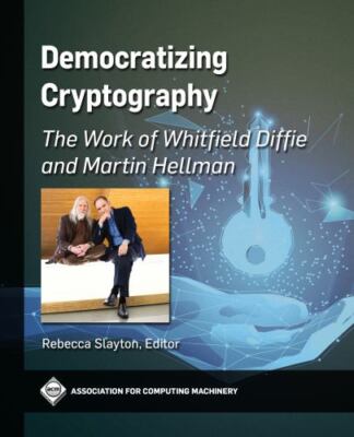 Acm Bks.: Democratizing Cryptography : The Work of Whitfield Diffie and...