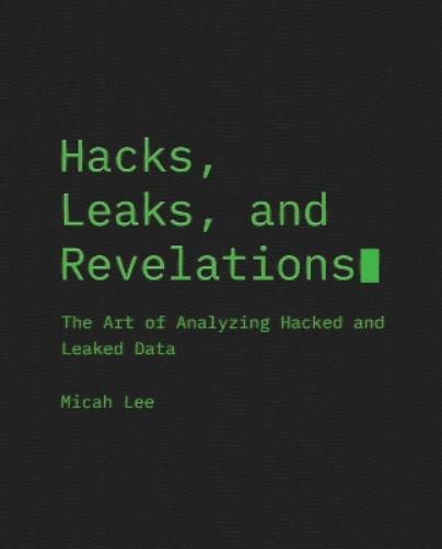 Micah Lee Hacks, Leaks, and Revelations (Tascabile)