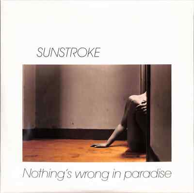 Sunstroke / NOTHINGS WRONG IN PARADISE (LP) / Libreville Records / LVLP-2107 / 