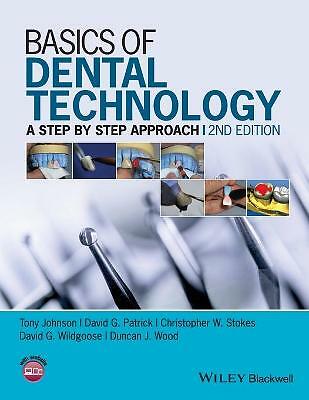 Basics of Dental Technology: A Step by Step Approach by Christopher W....