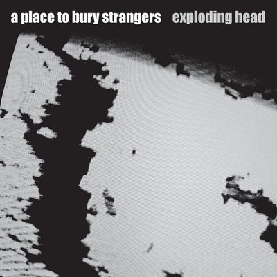 A Place To Bury Strangers - Exploding Head (CD) (Mint (M)) - 4022457967