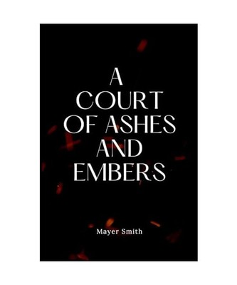 A Court of Ashes and Embers, Smith, Mayer
