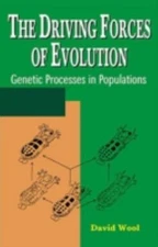 Driving Forces of Evolution : Genetic Processes in Populations, Hardcover by ...
