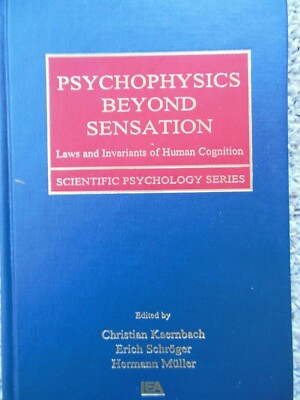 Scientific Psychology Ser.: Psychophysics Beyond Sensation : Laws and Invariants