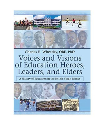 Voices and Visions of Education Heroes, Leaders, and Elders: A History of Educat