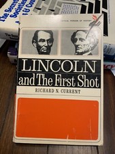 LINCOLN AND THE FIRST SHOT By Richard Nelson Current
